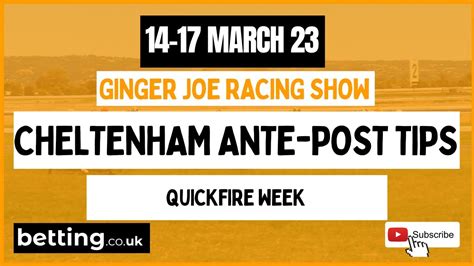 cheltenham ante post betting 2023.